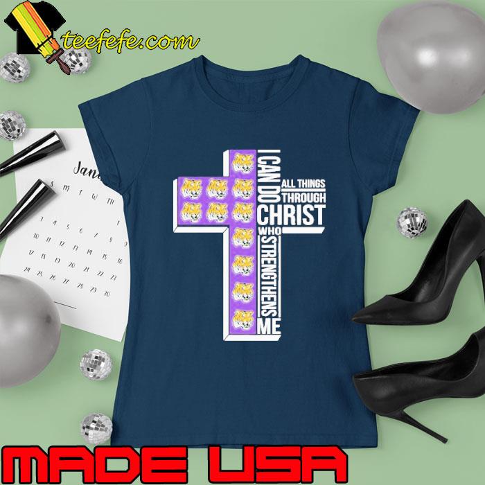 Best lSU Tigers I can do all things through christ who strengthens me s Ladies tee Best lSU Tigers I can do all things through christ who strengthens me s Ladies tee