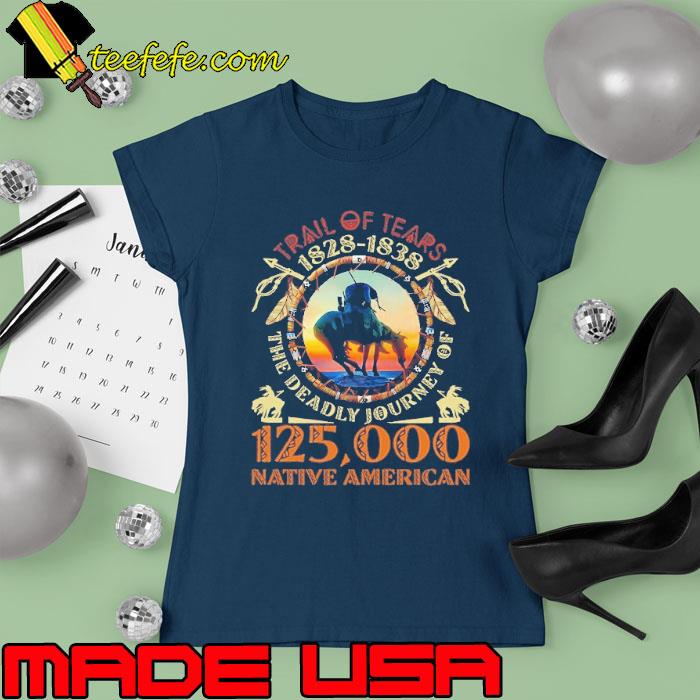 Best native Americans Trail of Tears 1828 1838 The Deadly Journey s Ladies tee Best native Americans Trail of Tears 1828 1838 The Deadly Journey s Ladies tee