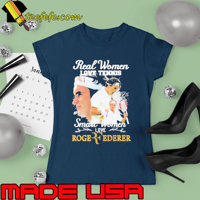 Best real Women Love Tennis Smart Women Love Roger Federer Signature Shirt Ladies tee Best real Women Love Tennis Smart Women Love Roger Federer Signature Shirt Ladies tee