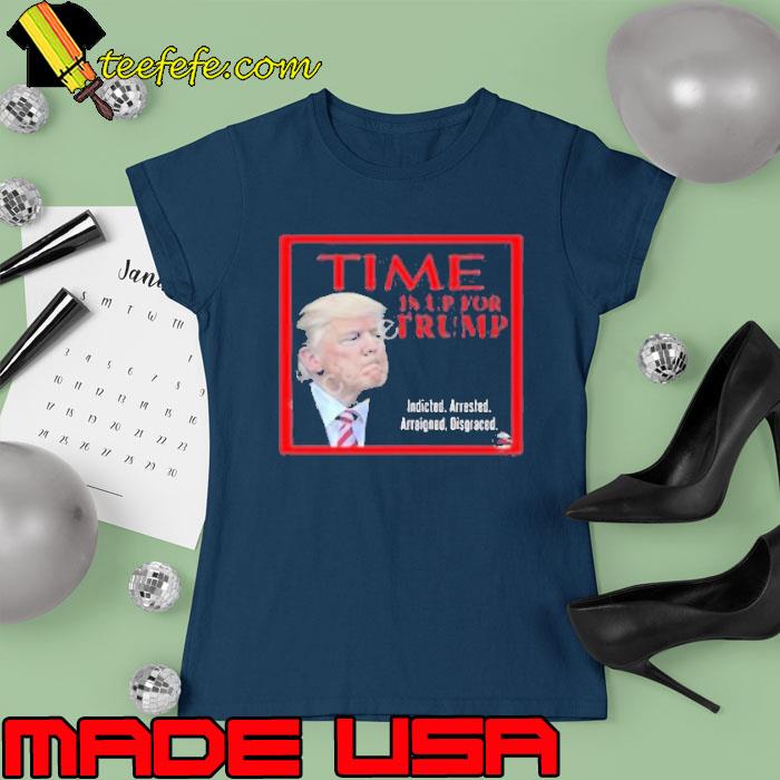 Best time Is Up For Trump 2023 Shirt Ladies tee Best time Is Up For Trump 2023 Shirt Ladies tee