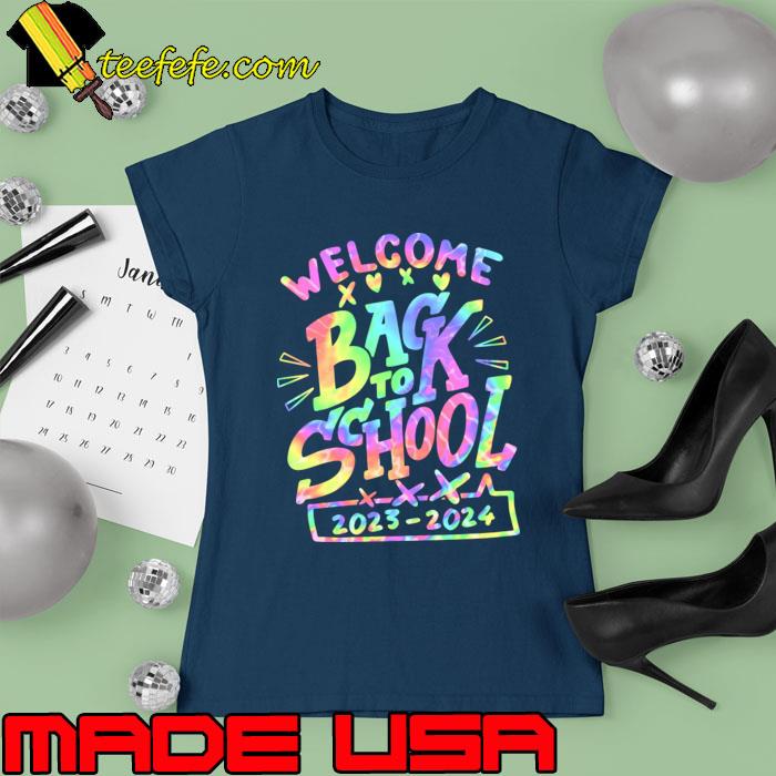 Best welcome Back To School 2023 2023 Tye Die First Day Teacher Student T-Shirt Ladies tee Best welcome Back To School 2023 2023 Tye Die First Day Teacher Student T-Shirt Ladies tee