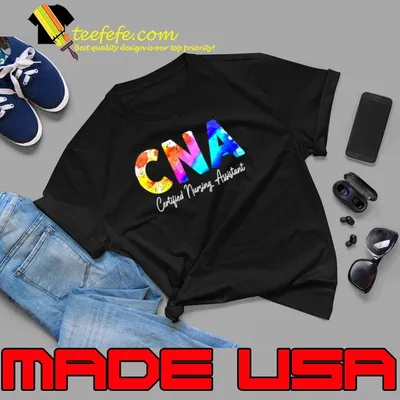 CNA Certified Nursing Assistant 3 9 Colors T-Shirt