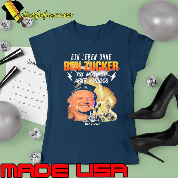 Ein leben ohne Ben Zucker signature s Ladies tee Ein leben ohne Ben Zucker signature s Ladies tee
