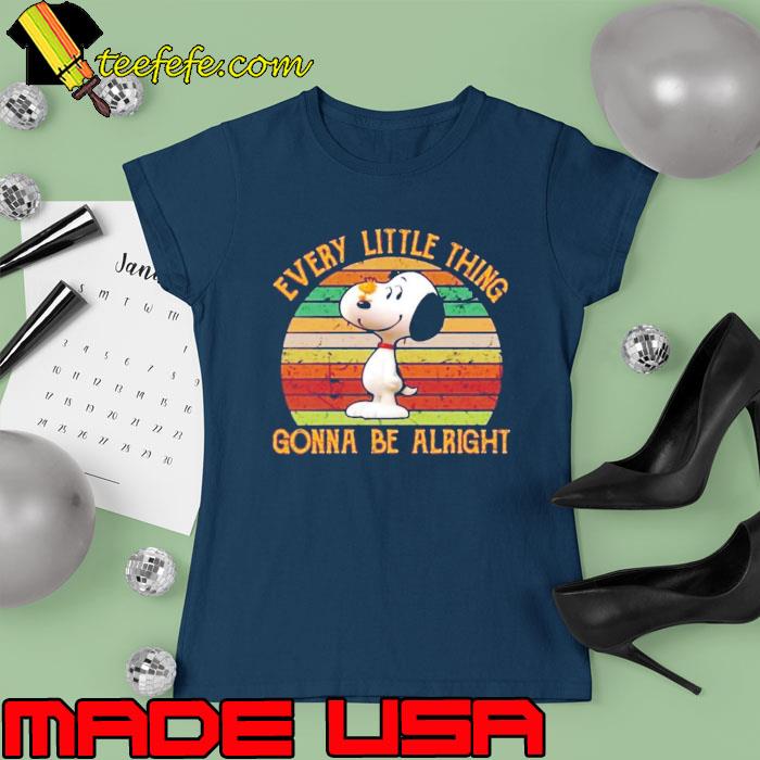 Funny every little thing gonna be alright snoopy vintage s Ladies tee Funny every little thing gonna be alright snoopy vintage s Ladies tee