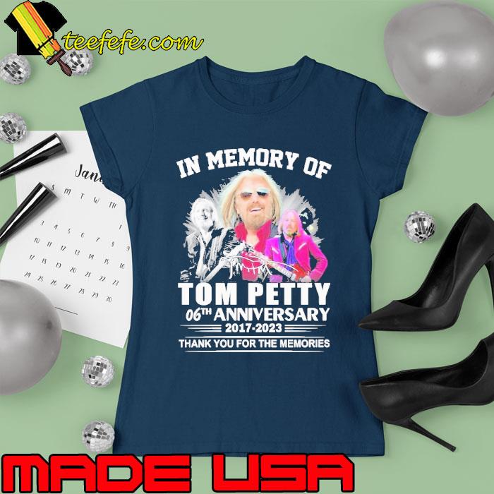 Funny in memory of Tom Petty 06th anniversary thank you for the memoreis s Ladies tee Funny in memory of Tom Petty 06th anniversary thank you for the memoreis s Ladies tee