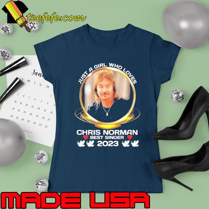 Funny just a girl who loves chris norman best singer 2023 s Ladies tee Funny just a girl who loves chris norman best singer 2023 s Ladies tee