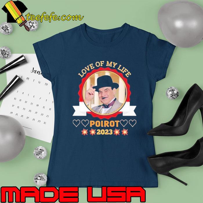 Funny love of my life Poirot 2023 s Ladies tee Funny love of my life Poirot 2023 s Ladies tee
