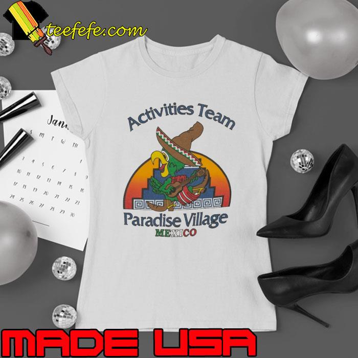 Funny vintage 1990s activities team paradise village mexico s Ladies tee Funny vintage 1990s activities team paradise village mexico s Ladies tee