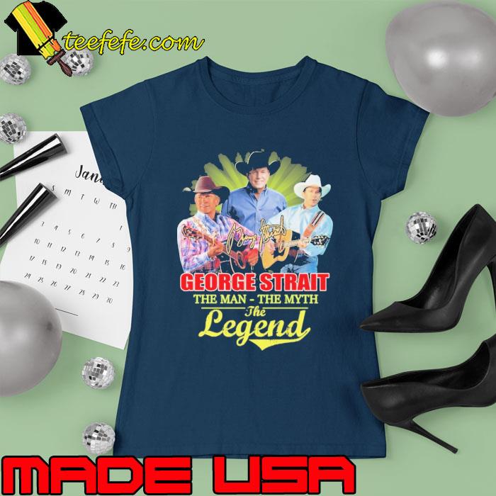 George strait the man the myth the legend signature s Ladies tee George strait the man the myth the legend signature s Ladies tee