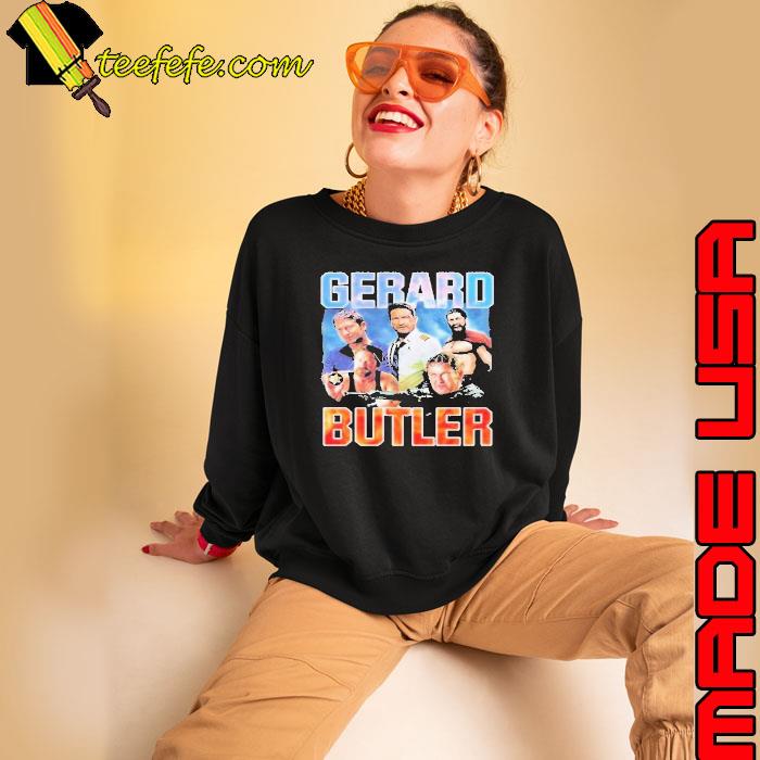 Gerard butler s Sweatshirt Gerard butler s Sweatshirt