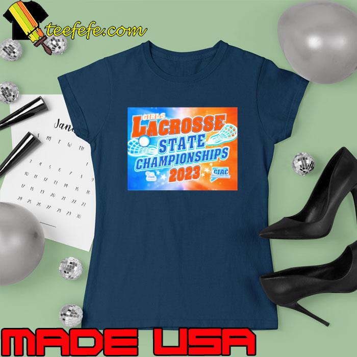Girls Lacorsse State championships 2023 s Ladies tee Girls Lacorsse State championships 2023 s Ladies tee