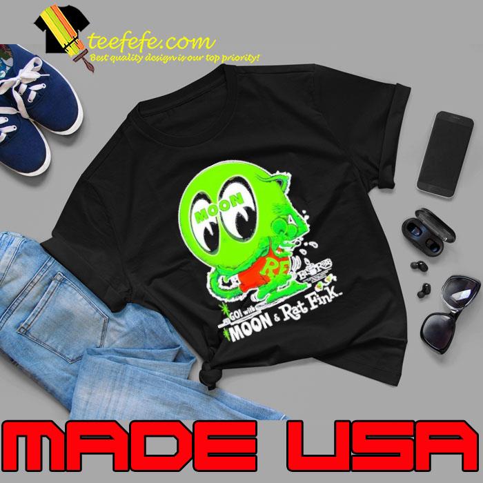 Go with moon and rat fink green shirt Go with moon and rat fink green shirt
