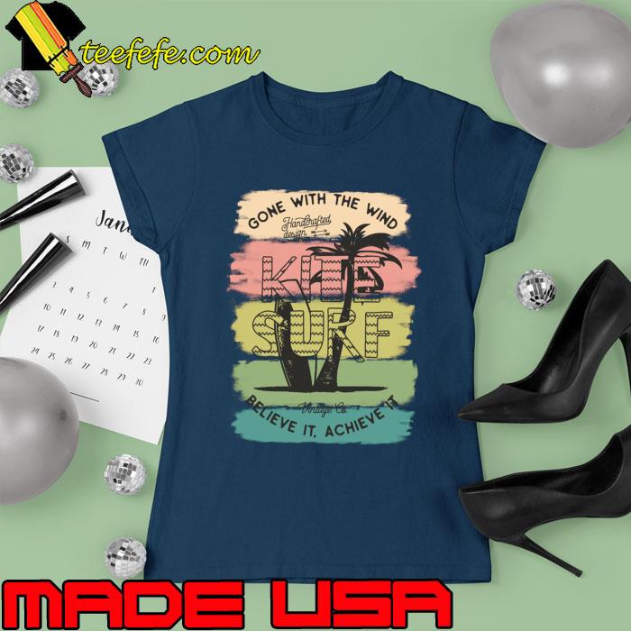 Gone With The Wind Believe It Achieve It Vintage Palm Trees Surfing Paradise T-Shirt Ladies tee Gone With The Wind Believe It Achieve It Vintage Palm Trees Surfing Paradise T-Shirt Ladies tee