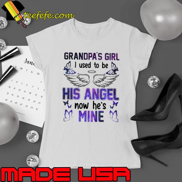 Grandpa's girl used to be his angel now he's mine wings s Ladies tee Grandpa's girl used to be his angel now he's mine wings s Ladies tee
