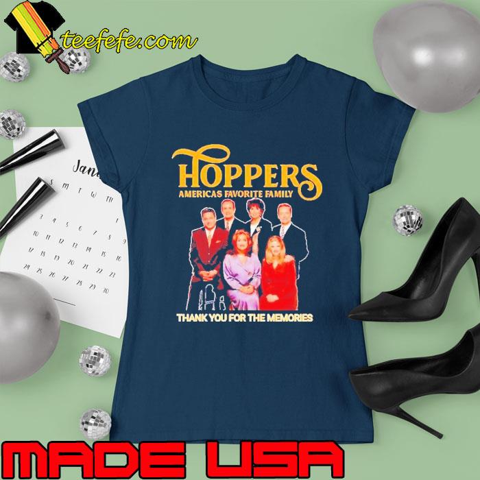 Hoppers america's favorite family thank you for the memories s Ladies tee Hoppers america's favorite family thank you for the memories s Ladies tee