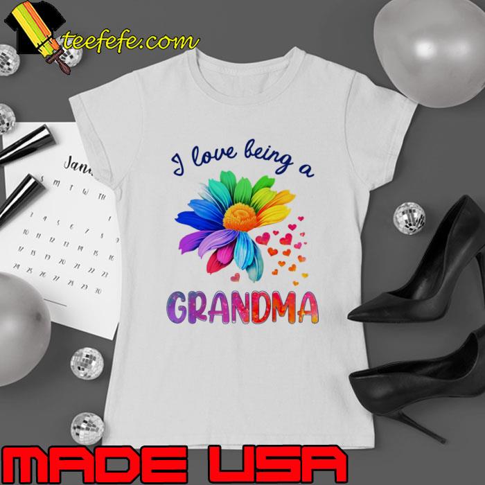 I love being a grandma heart flower colors shirtI love being a grandma heart flower colors s Ladies tee I love being a grandma heart flower colors shirtI love being a grandma heart flower colors s Ladies tee