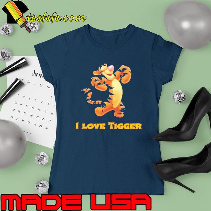I love tigger disney s Ladies tee I love tigger disney s Ladies tee