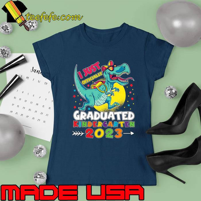 I Officially Graduated Kindergarten Graduation Class Of 2023 T-Rex T-Shirt Ladies tee I Officially Graduated Kindergarten Graduation Class Of 2023 T-Rex T-Shirt Ladies tee