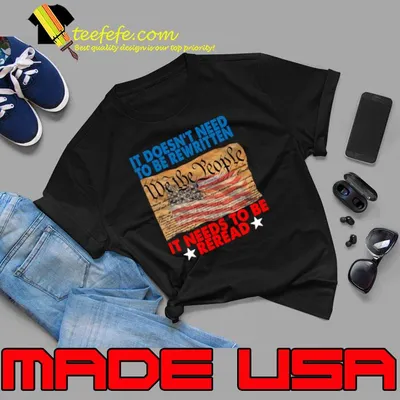 It Doesn't Need To Be Rewritten It Needs To Be Reread American Flag T-Shirt