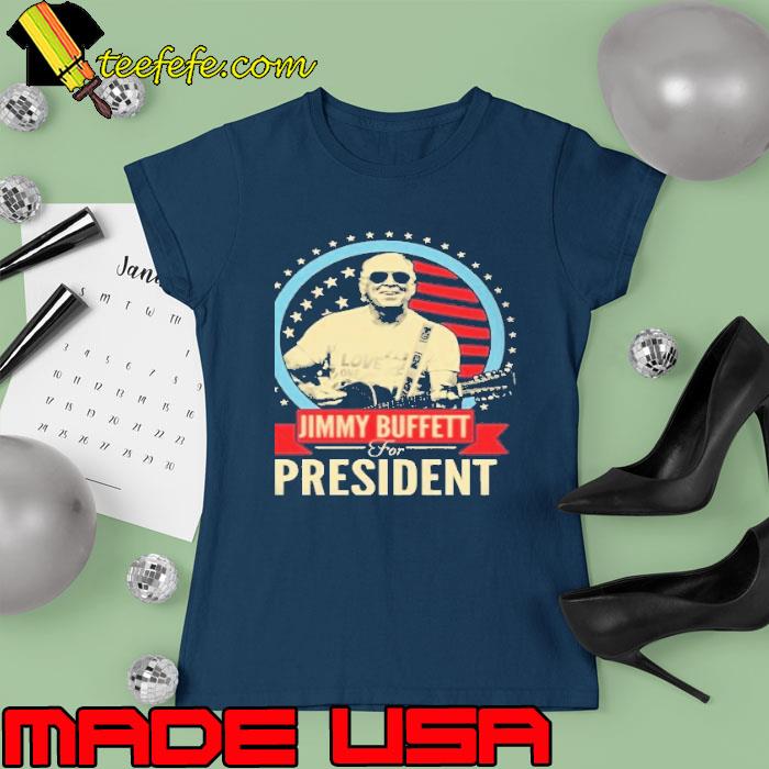 Jimmy buffett for president american flag s Ladies tee Jimmy buffett for president american flag s Ladies tee
