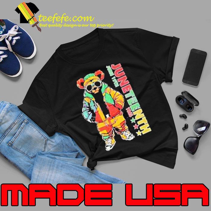 Juneteenth Black Hip Hop Teddy Bear African American shirt