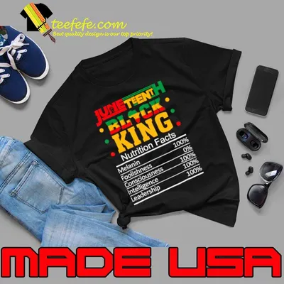 Juneteenth Black King Nutrition Facts Freedom 1865 African American T-Shirt