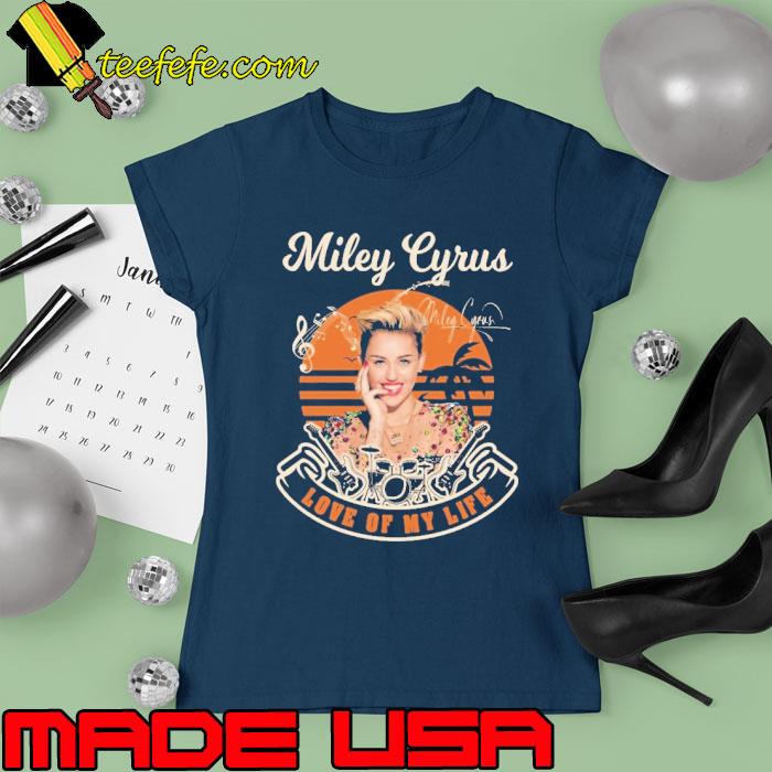 Love My Life Miley Cyrus signature vintage s Ladies tee Love My Life Miley Cyrus signature vintage s Ladies tee