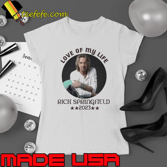 Love of my life Rick Springfield 2023 star s Ladies tee Love of my life Rick Springfield 2023 star s Ladies tee