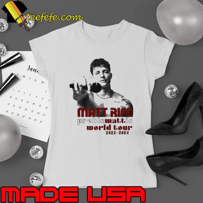 Matt Rife Problematic World Tour 2023 2024 s Ladies tee Matt Rife Problematic World Tour 2023 2024 s Ladies tee