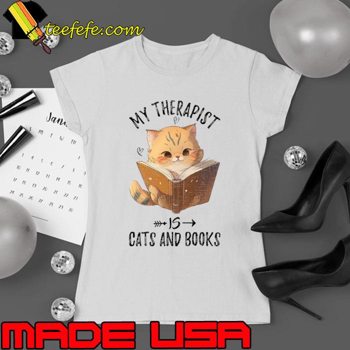 My Thrapist Is Cats And Books Kitties Lover T-Shirt Ladies tee My Thrapist Is Cats And Books Kitties Lover T-Shirt Ladies tee