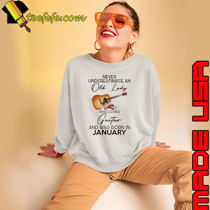 Never underestimate old lady Guitar was born in January flower shirt