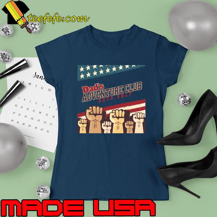 Nice dad's Adventure Club Boys Only American Flag Retro T-Shirt Ladies tee Nice dad's Adventure Club Boys Only American Flag Retro T-Shirt Ladies tee
