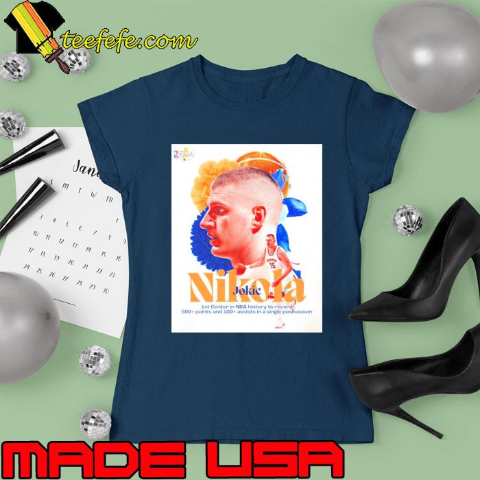 Nikola Jokic continues to make history s Ladies tee Nikola Jokic continues to make history s Ladies tee