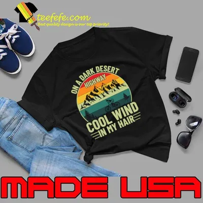 On a dark desert highway cool wind in my hair mountain vintage T-Shirt