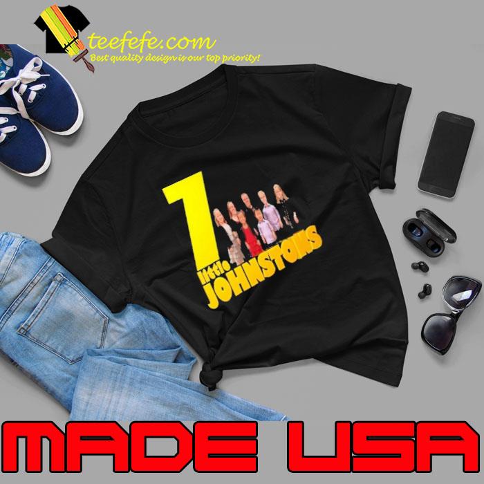 Original 7 little johnstons shirt