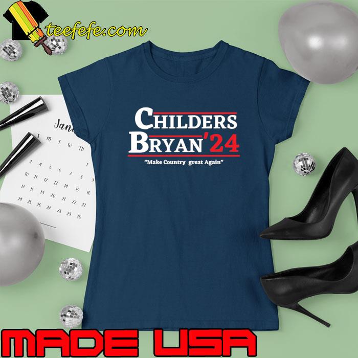 Original childers Bryan 2024 Election Make Country Great Again T-Shirt Ladies tee Original childers Bryan 2024 Election Make Country Great Again T-Shirt Ladies tee