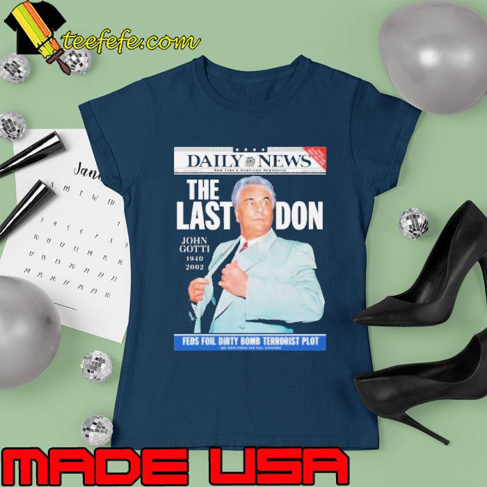 Original john Gotti The Last Don Shirt Ladies tee Original john Gotti The Last Don Shirt Ladies tee