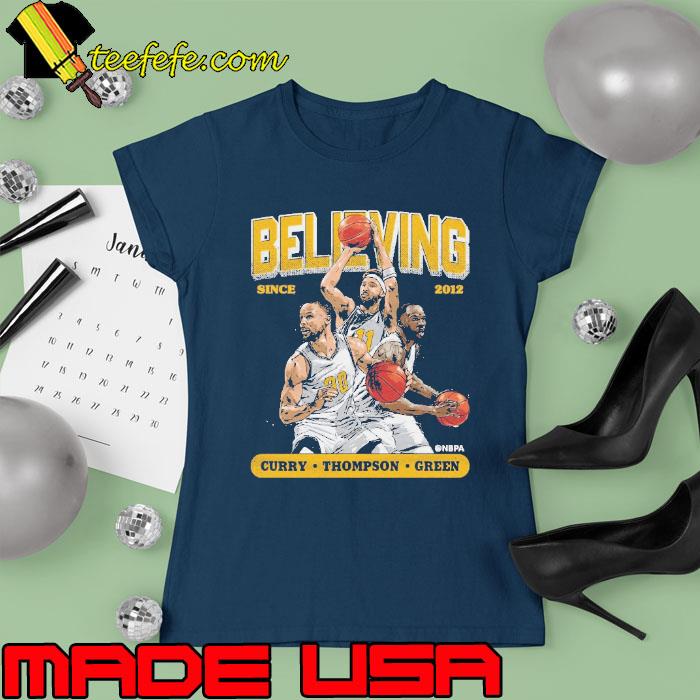 Original steph Curry Klay Thompson & Draymond Green Golden State Believing s Ladies tee Original steph Curry Klay Thompson & Draymond Green Golden State Believing s Ladies tee