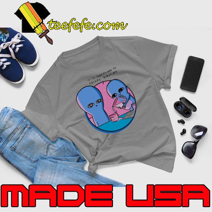 Original strange Planet it is terrifying to escape scrutiny art s Unisex Original strange Planet it is terrifying to escape scrutiny art s Unisex