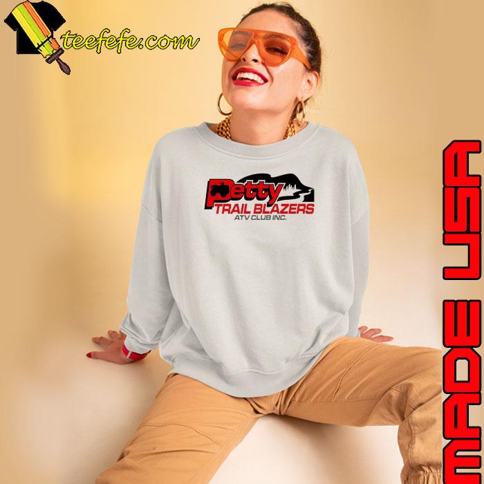 Petty trail blazers atv club inc s Sweatshirt Petty trail blazers atv club inc s Sweatshirt
