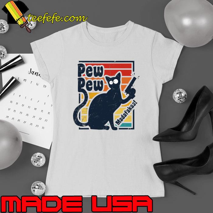 Pew Pew Madafakas Cat Vintage T-Shirt Ladies tee Pew Pew Madafakas Cat Vintage T-Shirt Ladies tee