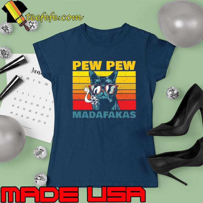 Pew pew madafakas sunglasses black cat vintage T-Shirt Ladies tee Pew pew madafakas sunglasses black cat vintage T-Shirt Ladies tee