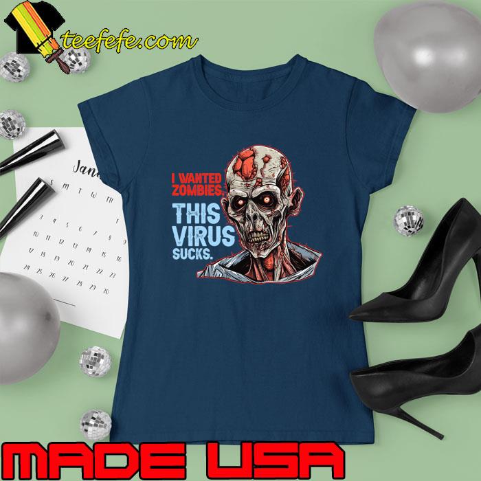 Premium i Wanted Zombies. This Virus Sucks. T-Shirt Ladies tee Premium i Wanted Zombies. This Virus Sucks. T-Shirt Ladies tee