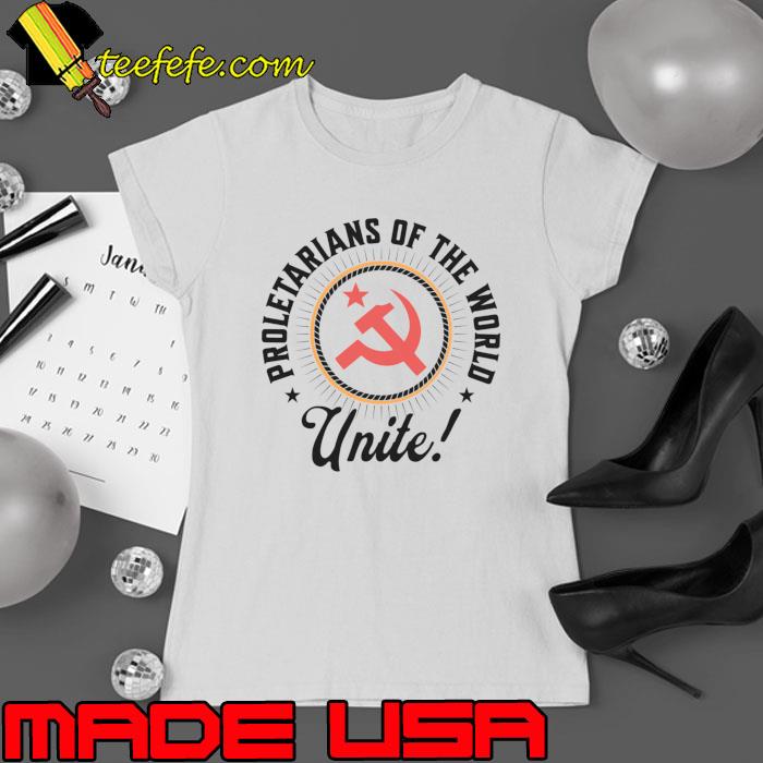 Proletarians of the World Unite! Communist Hammer and Sickle T-Shirt Ladies tee Proletarians of the World Unite! Communist Hammer and Sickle T-Shirt Ladies tee