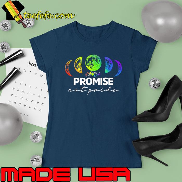 Promise Not Pride LGBT Christian Moon Phase T-Shirt Ladies tee Promise Not Pride LGBT Christian Moon Phase T-Shirt Ladies tee