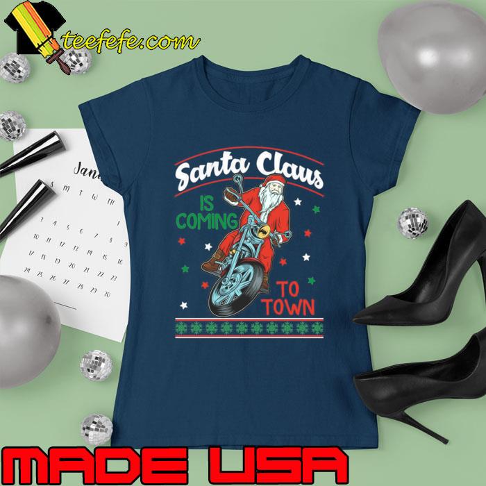 Santa claus is coming to town motorcycle merry christmas T-Shirt Ladies tee Santa claus is coming to town motorcycle merry christmas T-Shirt Ladies tee