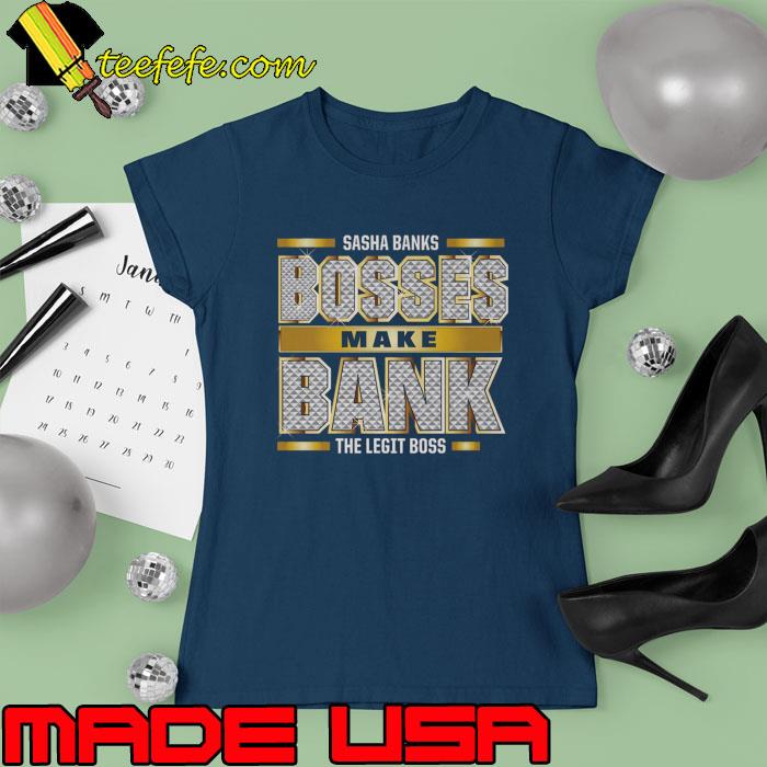 Sasha Banks Bosses Make Bank The Legit Boss T-Shirt Ladies tee Sasha Banks Bosses Make Bank The Legit Boss T-Shirt Ladies tee