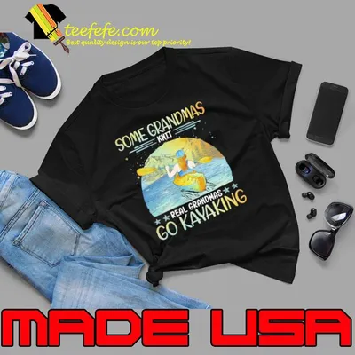Some grandmas knit real grandmas go kayaking shirt