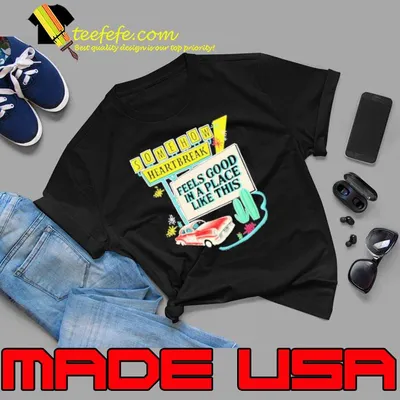 Somehow Heartbreak feels good in a Place like this car shirt