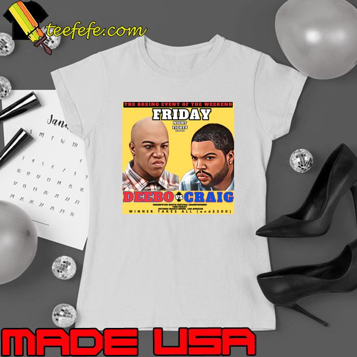 The Boxing Event of The Weekend Friday Deebo vs Craig T-Shirt Ladies tee The Boxing Event of The Weekend Friday Deebo vs Craig T-Shirt Ladies tee